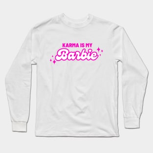 Karma is my Barbie Swiftie Long Sleeve T-Shirt